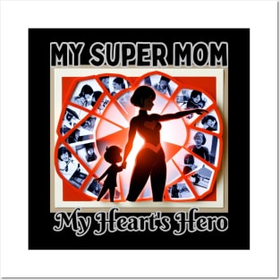 Mothers day, Super Mom  My Heart's Hero Posters and Art